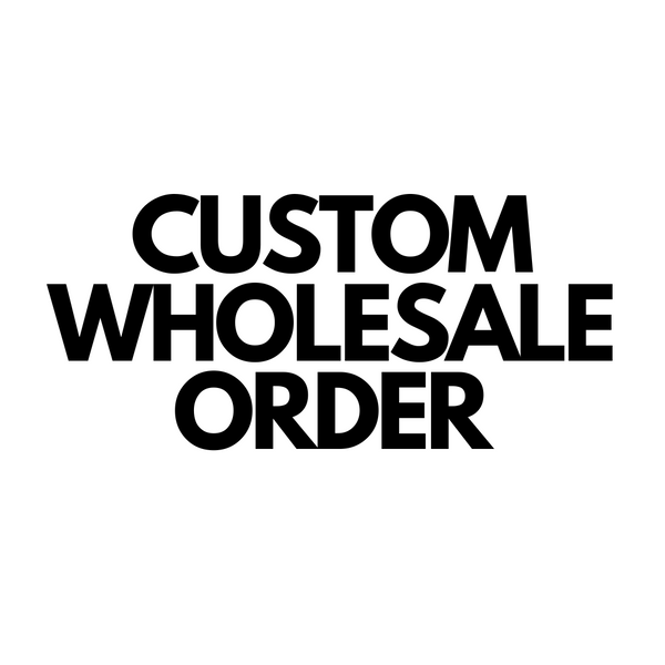 Custom Wholesale Order Samples