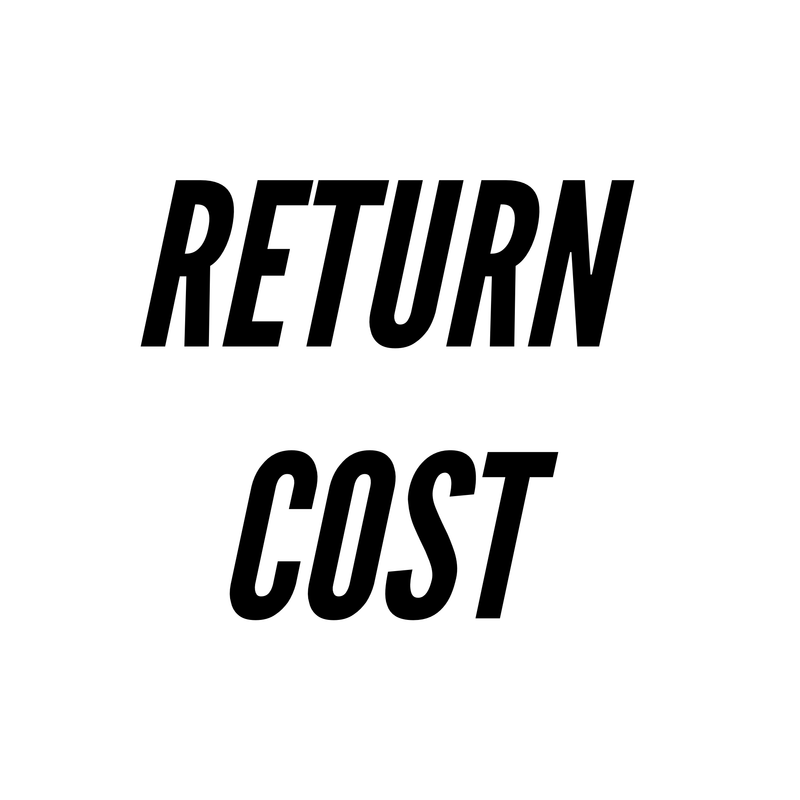 RETURN & RE-SHIPPING COST